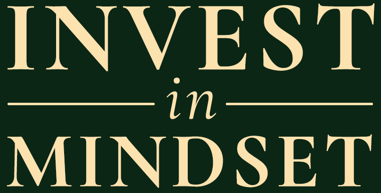 Invest In Mindset